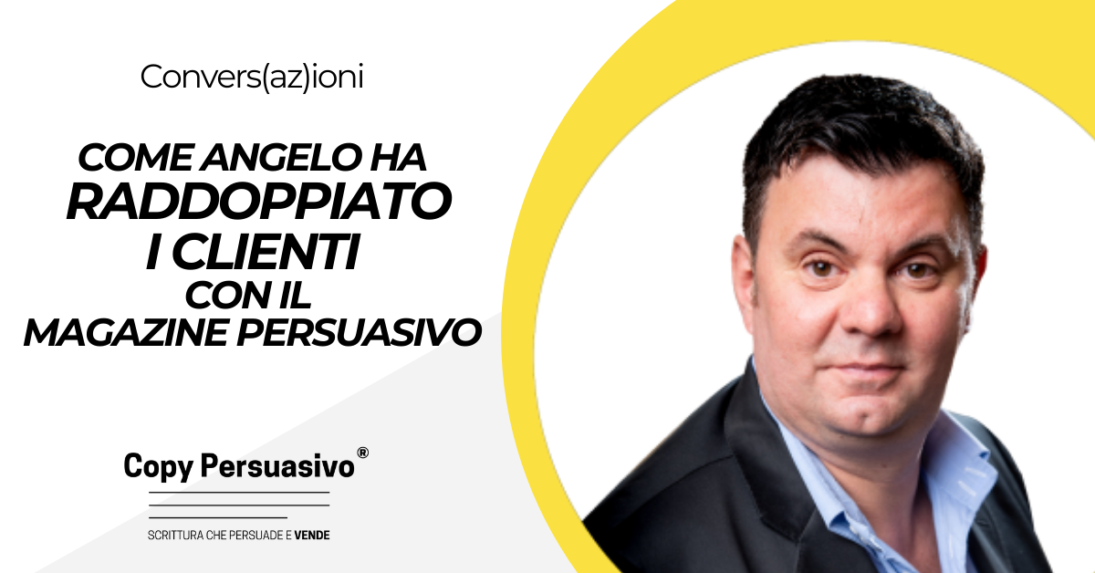 Come Angelo ha raddoppiato i clienti con il magazine persuasivo - Angelo Appolloni, casi studio copy persuasivo, magazine aziendale, magazine cartaceo, marketing b2b, marketing cartaceo, marketing servizi, marketing telefonia, Telefonia Semplice Business